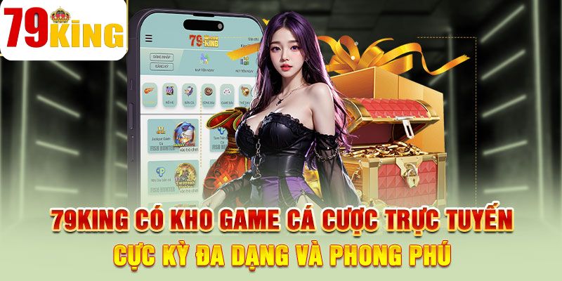 Các loại trò chơi và dịch vụ trên 79King