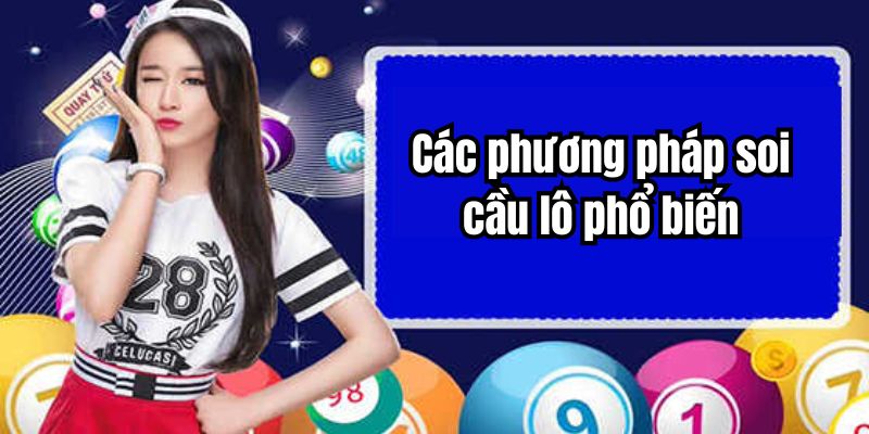 Các phương pháp soi cầu lô phổ biến