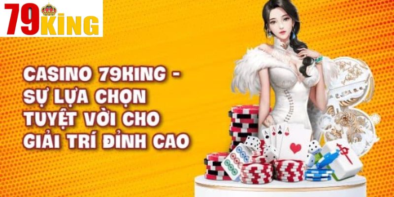 Các trò chơi nổi bật tại Casino 79King