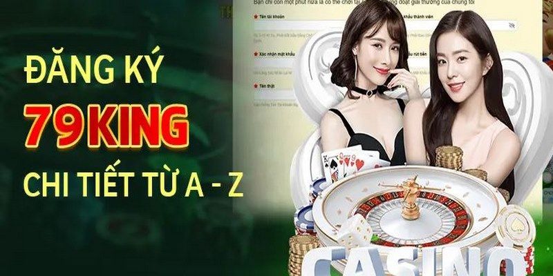 Yêu cầu để tạo tài khoản tại nhà cái 79King