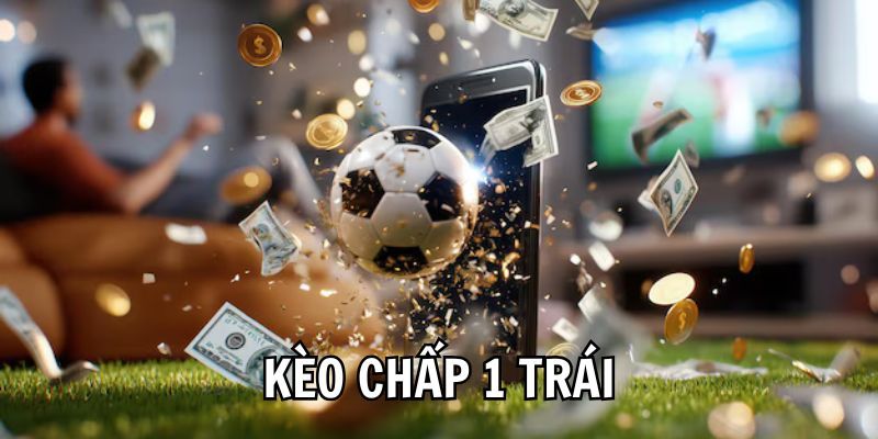 Khám Phá Kèo Chấp 1 - Cách Chơi và Chiến Lược Thắng Lớn