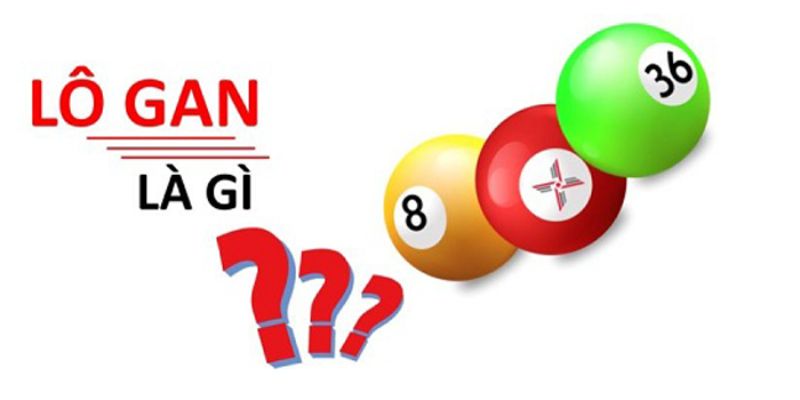 Lô gan là gì? Bí mật đằng khiến người chơi xổ số mê mẩn!