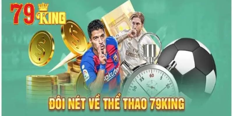 Những loại kèo cá cược tại sảnh thể thao của nhà cái 79King